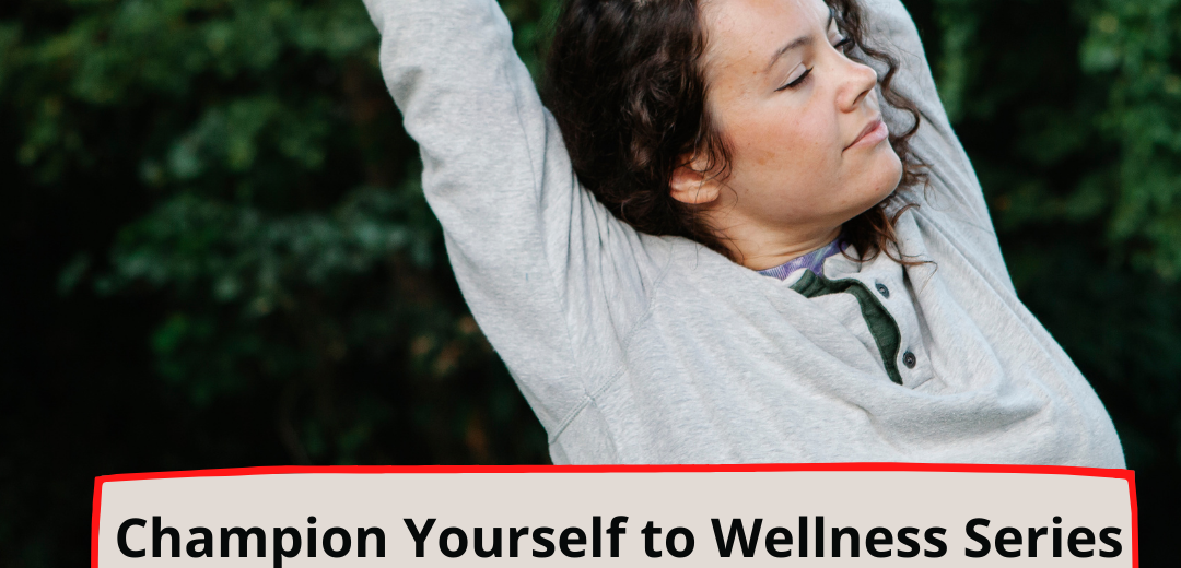 Champion Yourself to Wellness: Movement