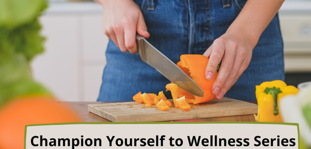 Champion Yourself to Wellness: Nutrition
